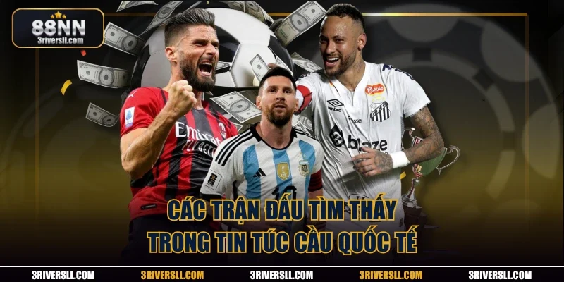 Các trận đấu tìm thấy trong tin túc cầu quốc tế