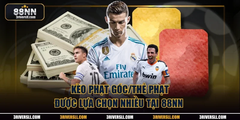 Kèo phạt góc/thẻ phạt được lựa chọn nhiều tại 88nn