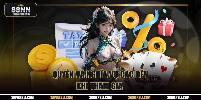 Quyền và nghĩa vụ các bên khi tham gia